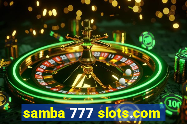 samba 777 slots.com