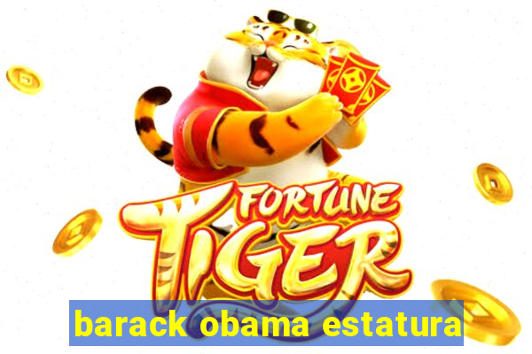 barack obama estatura