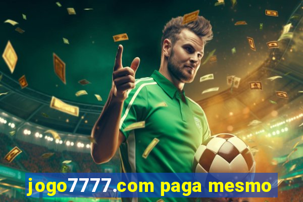 jogo7777.com paga mesmo