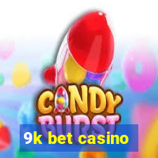 9k bet casino