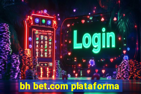 bh bet.com plataforma