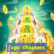 jogo chapters diamantes infinitos