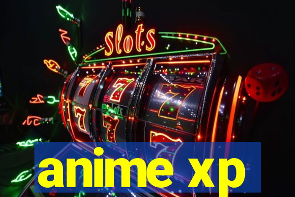 anime xp