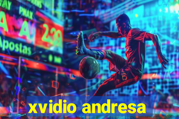 xvidio andresa