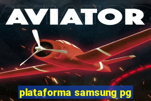 plataforma samsung pg