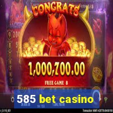 585 bet casino