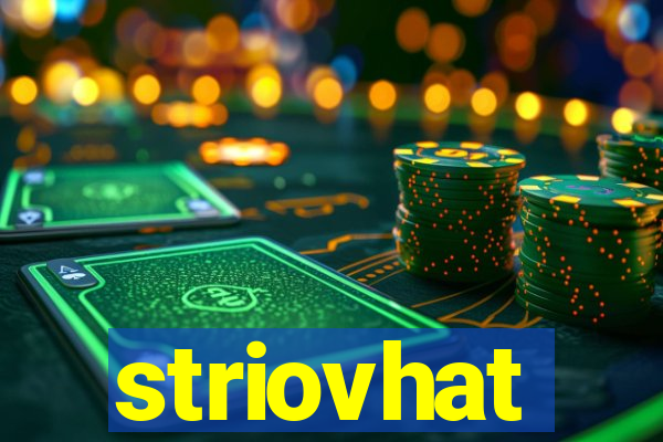 striovhat