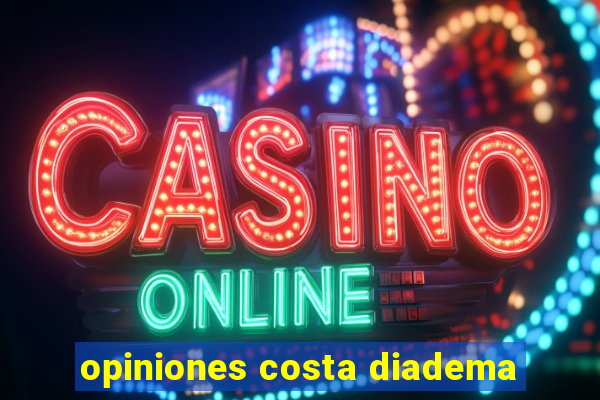 opiniones costa diadema