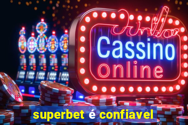 superbet é confiavel