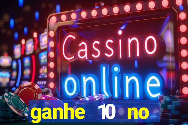 ganhe 10 no cadastro bet