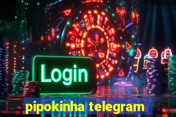 pipokinha telegram