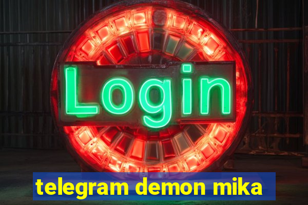 telegram demon mika