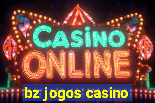 bz jogos casino