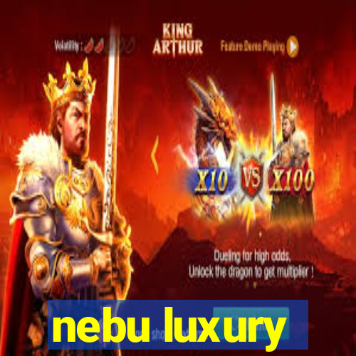 nebu luxury