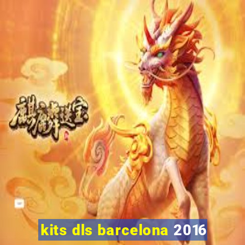 kits dls barcelona 2016