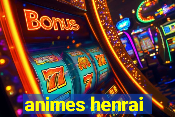 animes henrai