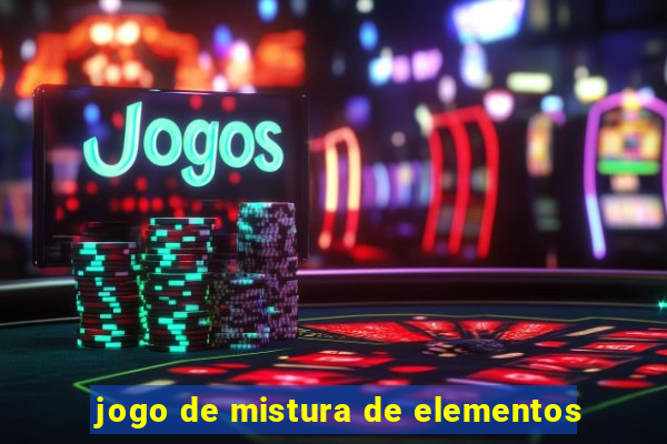 jogo de mistura de elementos