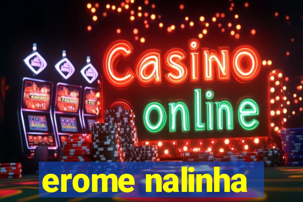 erome nalinha