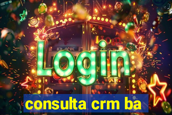 consulta crm ba