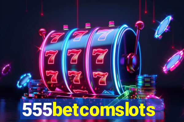 555betcomslots