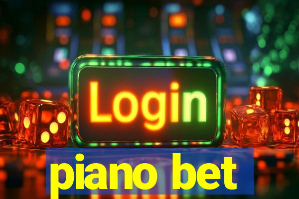 piano bet