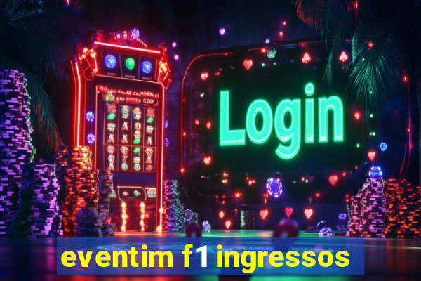 eventim f1 ingressos