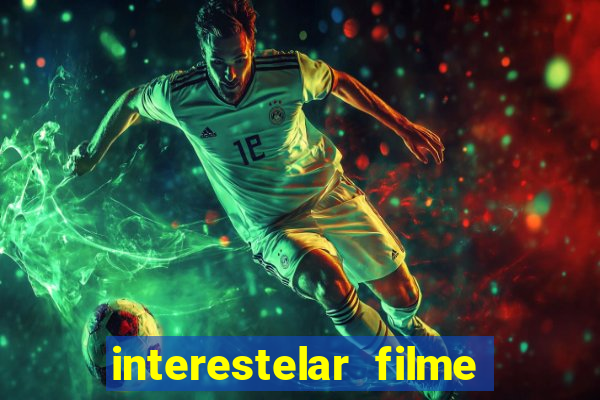 interestelar filme completo dublado google drive interestelar filme