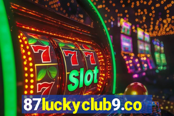 87luckyclub9.com