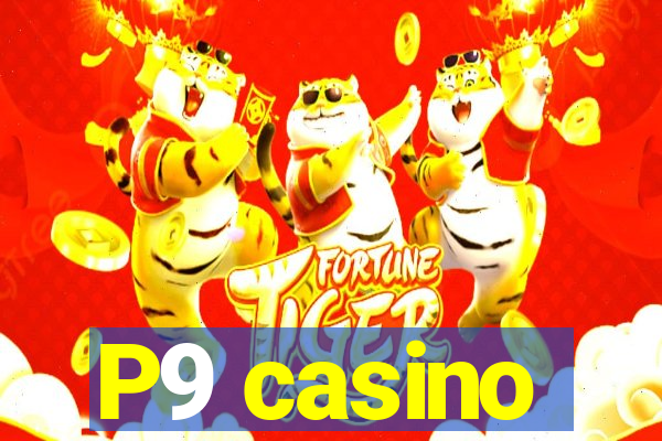 P9 casino