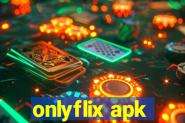 onlyflix apk