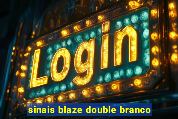 sinais blaze double branco