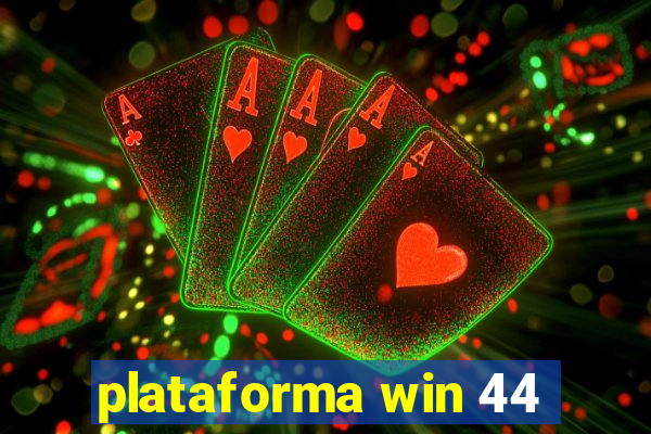 plataforma win 44