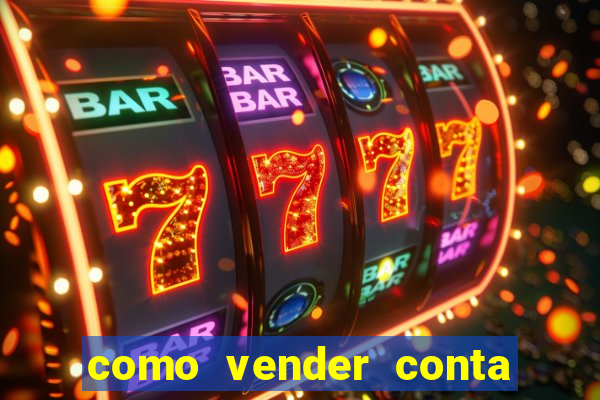 como vender conta de jogos