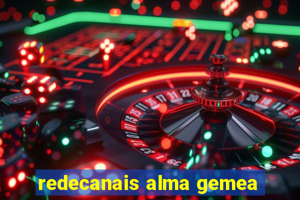 redecanais alma gemea