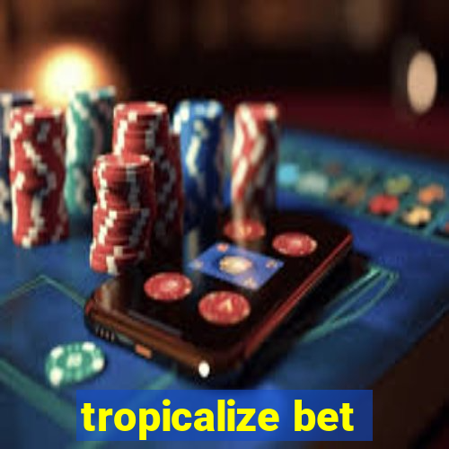 tropicalize bet