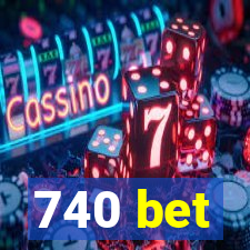 740 bet