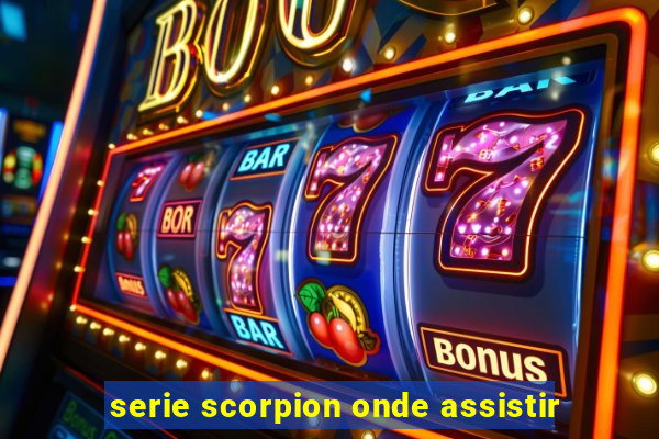 serie scorpion onde assistir