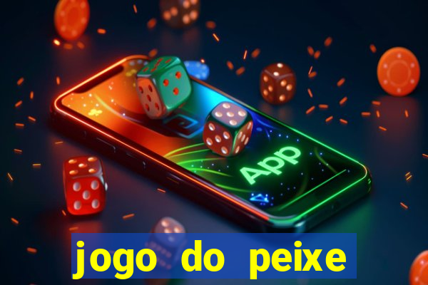 jogo do peixe ganhar dinheiro