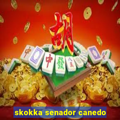 skokka senador canedo