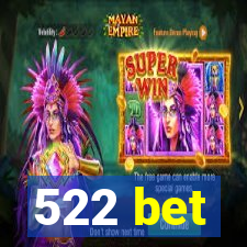 522 bet