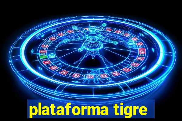 plataforma tigre