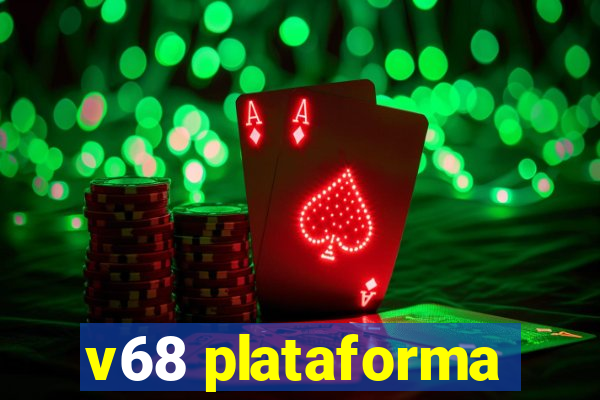 v68 plataforma