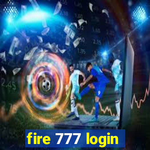 fire 777 login