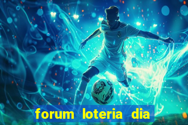 forum loteria dia de sorte