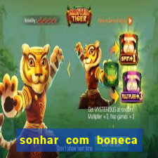 sonhar com boneca jogo do bicho