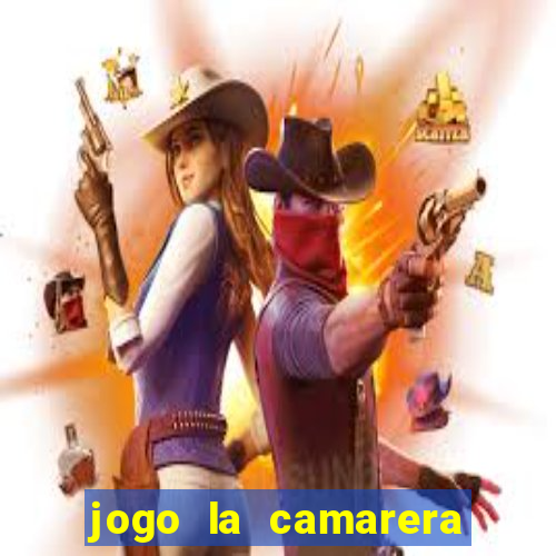 jogo la camarera para celular