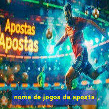 nome de jogos de aposta