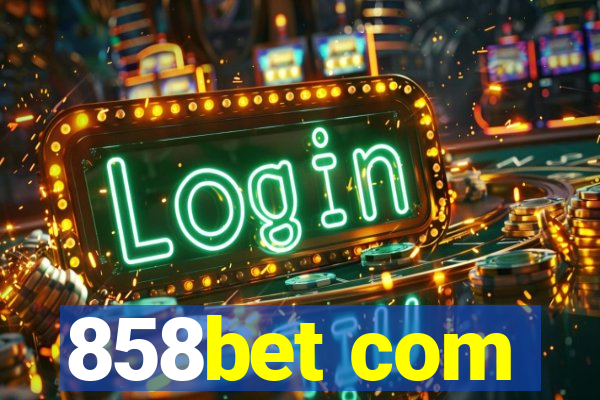 858bet com