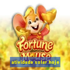 atividade solar hoje