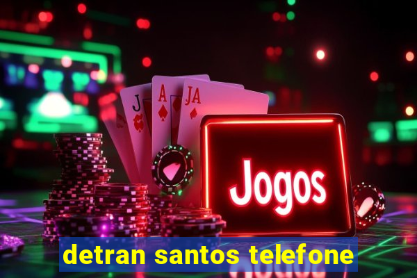 detran santos telefone